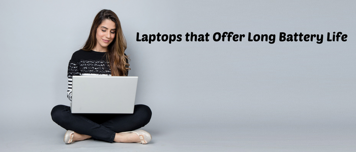 Laptops that Offer Long Battery Life