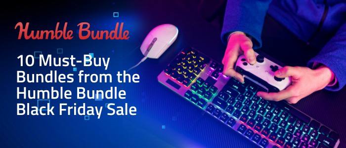 10 Must-Buy Bundles from the Humble Bundle Black Friday Sale