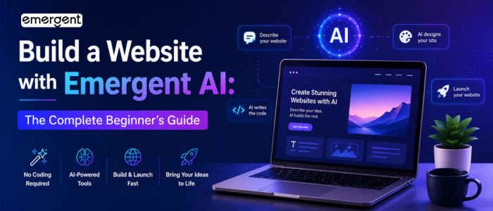 Build a Website with Emergent AI: The Complete Beginner’s Guide